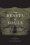 From beasts to souls : gender and embodiment in medieval Europe /