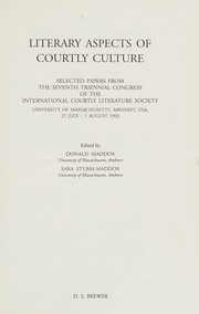 Literary aspects of courtly culture : selected papers from the Seventh Triennial Congress of the International Courtly Literature Society, University of Massachusetts, Amherst, USA, 27 July-1 August 1992 /
