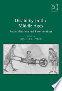 Disability in the Middle Ages : reconsiderations and reverberations /
