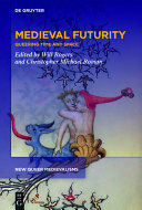 Medieval futurity : essays for the future of a queer medieval studies /