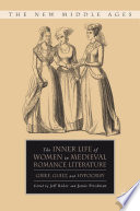 The Inner Life of Women in Medieval Romance Literature : Grief, Guilt, and Hypocrisy /