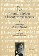 De l'aventure épique à l'aventure romanesque : mélanges offerts à André de Mandach par ses amis, collègues et élèves /