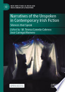 Narratives of the Unspoken in Contemporary Irish Fiction : Silences that Speak /