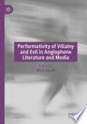 Performativity of Villainy and Evil in Anglophone Literature and Media /