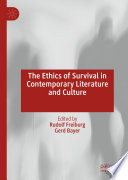 The Ethics of Survival in Contemporary Literature and Culture /