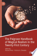 The Palgrave Handbook of Magical Realism in the Twenty-First Century /