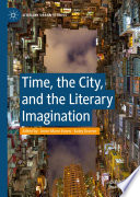 Time, the City, and the Literary Imagination  /
