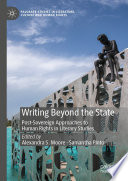 Writing Beyond the State : Post-Sovereign Approaches to Human Rights in Literary Studies /