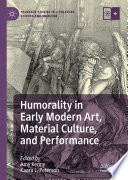 Humorality in Early Modern Art, Material Culture, and Performance /