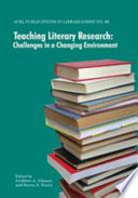 Teaching literary research : challenges in a changing environment /