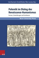 Polemik im Dialog des Renaissance-Humanismus : Formen, Entwicklungen und Funktionen /