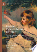 Birds in Eighteenth-Century Literature : Reason, Emotion, and Ornithology, 1700-1840 /