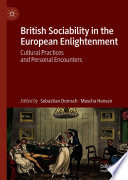 British Sociability in the European Enlightenment : Cultural Practices and Personal Encounters /
