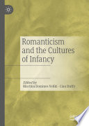 Romanticism and the Cultures of Infancy  /