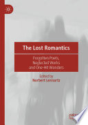 The Lost Romantics : Forgotten Poets, Neglected Works and One-Hit Wonders  /