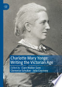 Charlotte Mary Yonge : Writing the Victorian Age /