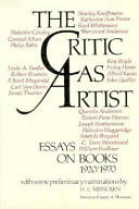 The critic as artist ; essays on books, 1920-1970 /