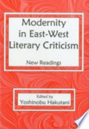 Modernity in East-West literary criticism : new readings /