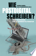Wie postdigital schreiben? : neue Verfahren der Gegenwartsliteratur /