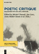 Poetic critique : encounters with art and literature /