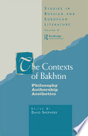 The Contexts of Bakhtin : philosophy, authorship, aesthetics /