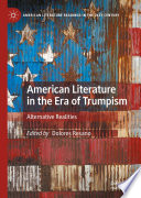 American Literature in the Era of Trumpism : Alternative Realities /