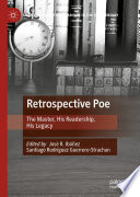 Retrospective Poe : The Master, His Readership, His Legacy /