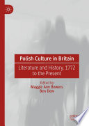 Polish Culture in Britain : Literature and History, 1772 to the Present /