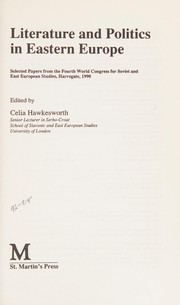 Literature and politics in Eastern Europe : selected papers from the Fourth World Congress for Soviet and East European Studies, Harrogate, 1990 /