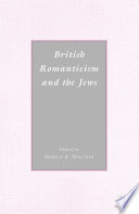 British Romanticism and the Jews : History, Culture, Literature /
