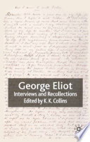 George Eliot : Interviews and Recollections /