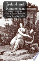 Ireland and Romanticism : Publics, Nations and Scenes of Cultural Production /