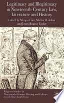 Legitimacy and Illegitimacy in Nineteenth-Century Law, Literature and History /