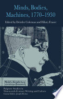 Minds, Bodies, Machines, 1770-1930 /