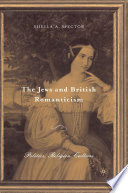 The Jews and British Romanticism : Politics, Religion, Culture /