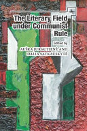 The literary field under Communist rule /