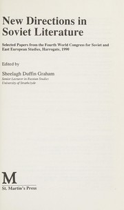 New directions in Soviet literature : selected papers from the Fourth World Congress for Soviet and East European Studies, Harrogate, 1990 /