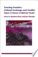 Crossing frontiers : cultural exchange and conflict : papers in honor of Malcolm Pender /