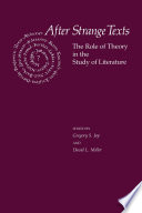 After strange texts : the role of theory in the study of literature /