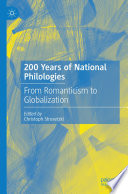 200 Years of National Philologies : From Romanticism to Globalization /