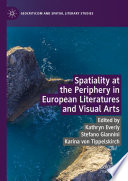 Spatiality at the Periphery in European Literatures and Visual Arts /