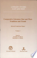 Comparative literature East and West : traditions and trends : selected conference papers /
