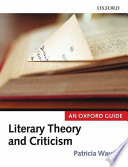 Literary theory and criticism : an Oxford guide /