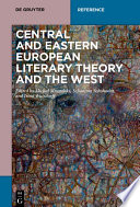 Central and Eastern European Literary Theory and the West /