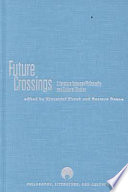 Future crossings : literature between philosophy and cultural studies /