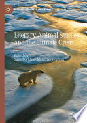 Literary Animal Studies and the Climate Crisis /