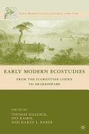 Early modern ecostudies : from the Florentine codex to Shakespeare /