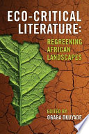 Eco-critical literature : regreening African landscapes /