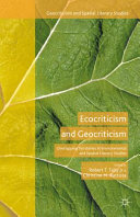 Ecocriticism and geocriticism : overlapping territories in environmental and spatial literary studies /