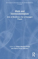 Myth and environmentalism : arts of resilience for a damaged planet /